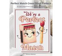 Perfect Match Cross-Stitch Pattern: A Cute Large Print Love-Themed Design