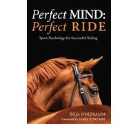 Perfect Mind: Perfect Ride, Sports Psychology for Successful Riding: Sport Psychology for Successful Riding