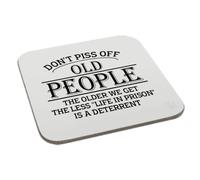 Perfect Mugs Don't Piss Off Old People The Older We Get The Less in Prison is a Deterrent Coaster Gift Birthday Xmas Funny Secret Santa Present Men Women