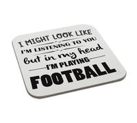 Perfect Mugs I Might Look Like I'm Listening to You But in My Head I am Playing Football Printed Coaster Tea Coffee Sarcastic Humour Novelty Funny Rude Birthday Gift Xmas Secret Santa Gifts Men Women