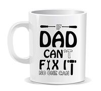 Perfect Mugs If Dad Can't Fix It No One Can Fix It Mug Birthday Print Present New Gift Sarcastic Humour Novelty Funny Birthday Gift Xmas Party Secret Santa Gifts Office Men Women Tea Coffee