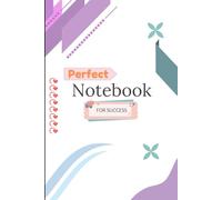 Perfect Notebook for Success: From Ideas to Action: Plan, Write, Succeed & Stay Inspired
