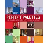 Perfect Palettes: Inspirational Colour Schemes for the Home Decorator