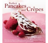 Perfect Pancakes and Crepes