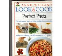 Perfect Pasta (Anne Willan's Look & Cook)