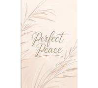 Perfect Peace Journal: A Christian Notebook for Calm, Focus, and Steadfast Faith | Isaiah 26:3