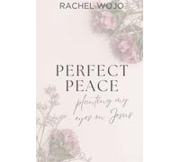 Perfect Peace: Planting My Eyes on Jesus