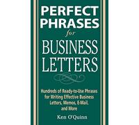 Perfect Phrases for Business Letters: Hundreds of Ready-to-Use Phrases for Writing Effective Business Letters, Memos, E-Mail, and More (Perfect Phrases Series)