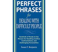Perfect Phrases for Dealing with Difficult People – Ready-to-Use Phrases for Handling Conflict
