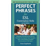 Perfect Phrases for ESL: Conversation Skills, Second Edition: Hundreds of Ready-to-Use Phrases That Help You Express Your Thoughts, Ideas, and ... of all Types (NTC FOREIGN LANGUAGE)