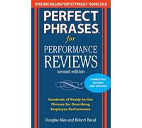 Perfect Phrases for Performance Reviews 2/E (Perfect Phrases Series): Hundreds of Ready-to-use Phrases for Desecribing Employee Performance