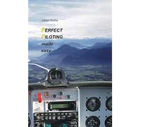 Perfect Piloting made easy: The Hands-On Textbook for Pilots