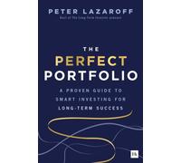 Perfect Portfolio : A Proven Guide to Smart Investing for Long-Term Success