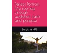 Perfect Portrait: My journey through addiction, faith and purpose