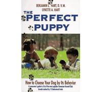Perfect Puppy: How to Choose Your Dog by Its Behavior
