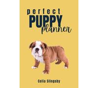 Perfect Puppy Planner: socialising & raising a calm, well-mannered dog