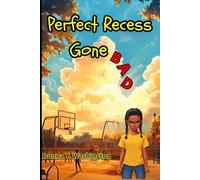 Perfect Recess Gone Bad (Kids' Stories of Confidence & Courage)