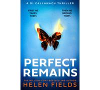 Perfect Remains: From the million-copy international bestseller comes this chilling journey into the mind of a depraved killer.: Book 1 (A DI Callanach Thriller)