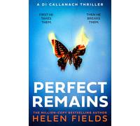 Perfect Remains: From the million-copy international bestseller comes this chilling journey into the mind of a depraved killer.: Book 1 (A DI Callanach Thriller)