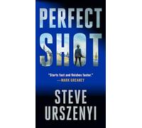 Perfect Shot: A Thriller: 1 (Special Agent Alexandra Martel)