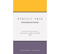 Perfect Skin: Unlocking the Secrets