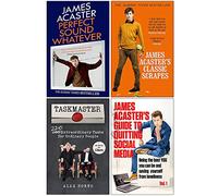 Perfect Sound Whatever, James Acaster's Classic Scrapes, Taskmaster & [Hardcover] James Acaster's Guide to Quitting Social Media 4 Books Collection Set