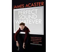 Perfect Sound Whatever: THE SUNDAY TIMES BESTSELLER