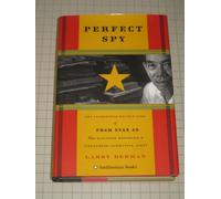 Perfect Spy: The Incredible Double Life of Pham Xuan An