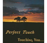 Perfect Touch - Touching You