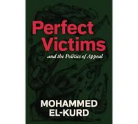 Perfect Victims: And the Politics of Appeal