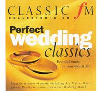 Perfect Wedding Classics: Beautiful Music for Your Special Day