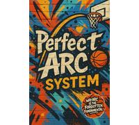 PerfectARC: Unlocking the True Science of Basketball Shooting