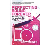 Perfecting Sound Forever