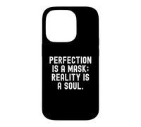 perfection is a mask reality is a soul Mindful Wisdom Case for iPhone 14 Pro