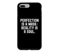 perfection is a mask reality is a soul Mindful Wisdom Case for iPhone 7 Plus/8 Plus