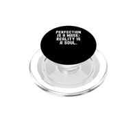 perfection is a mask reality is a soul Mindful Wisdom PopSockets PopGrip for MagSafe