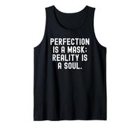 Perfection is a mask Reality is a Soul Mindful Wisdom Tank Top