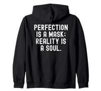 perfection is a mask reality is a soul Mindful Wisdom Zip Hoodie