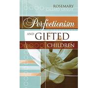 Perfectionism and Gifted Children