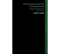 Perfectionism and the Common Good: Themes in the Philosophy of T. H. Green (Lines of Thought)