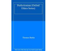 Perfectionism (Oxford Ethics Series) - Paperback NEW Hurka, Thomas 13 Jun 1996