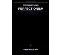 Perfectionism Made Simple: How to Overcome Perfectionist Thinking, Stop Procrastinating, and Build a Healthier Relationship with Excellence (The Made ... Clear thinking for complex systems.)