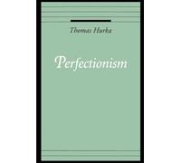 Perfectionism (Oxford Ethics Series)