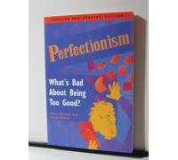 Perfectionism: What's Bad About Being Too Good?