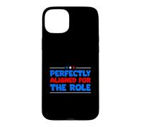 Perfectly Aligned For The Role Job Interview Case for iPhone 15 Plus