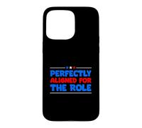 Perfectly Aligned For The Role Job Interview Case for iPhone 15 Pro Max