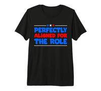 Perfectly Aligned for The Role Job Interview Premium T-Shirt