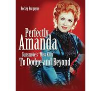 Perfectly Amanda: Gunsmoke’s Miss Kitty, To Dodge and Beyond