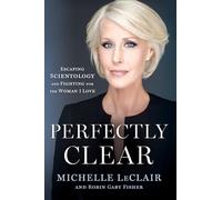 Perfectly Clear: Escaping Scientology and Fighting for the Woman I Love