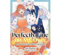 Perfectly Fine on My Own, So My Fiance Can Twist in the Wind 2